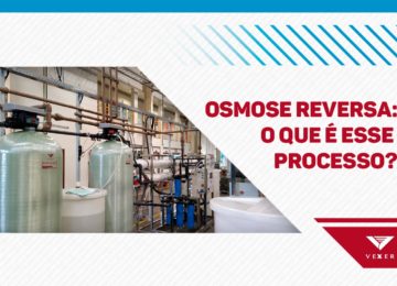 Imagem de uma osmose reversa que ilustra o banner: Osmose reversa o que é esse processo?