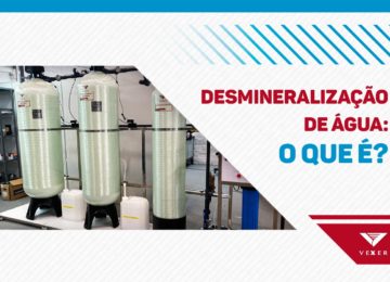Imagem mostra aparelho de osmose reversa da Vexer e ilustra o banner do texto: Desmineralização de água o que é?