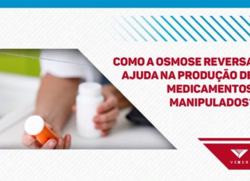 Banner da postagem: Como a osmose reversa ajuda na produção de medicamentos manipulados?